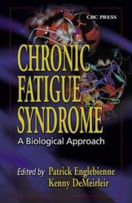 Title: Chronic Fatigue Syndrome: A Biological Approach / Edition 1, Author: Patrick Englebienne