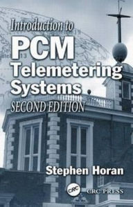 Title: Introduction to PCM Telemetering Systems / Edition 2, Author: Stephen Horan