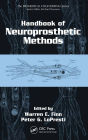 Handbook of Neuroprosthetic Methods / Edition 1