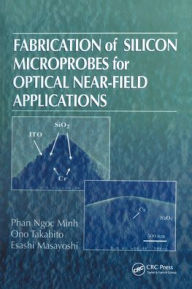 Title: Fabrication of Silicon Microprobes for Optical Near-Field Applications / Edition 1, Author: Phan Ngoc Minh