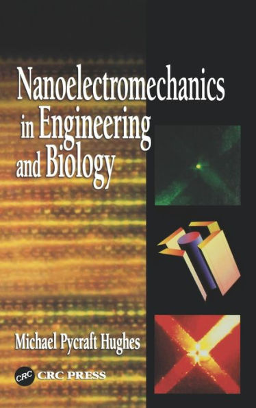 Nanoelectromechanics in Engineering and Biology / Edition 1