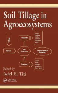 Title: Soil Tillage in Agroecosystems / Edition 1, Author: Adel El Titi