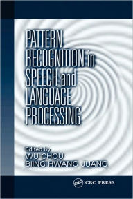 Title: Pattern Recognition in Speech and Language Processing / Edition 1, Author: Wu Chou