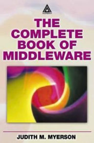 Title: The Complete Book of Middleware, Author: Judith M. Myerson