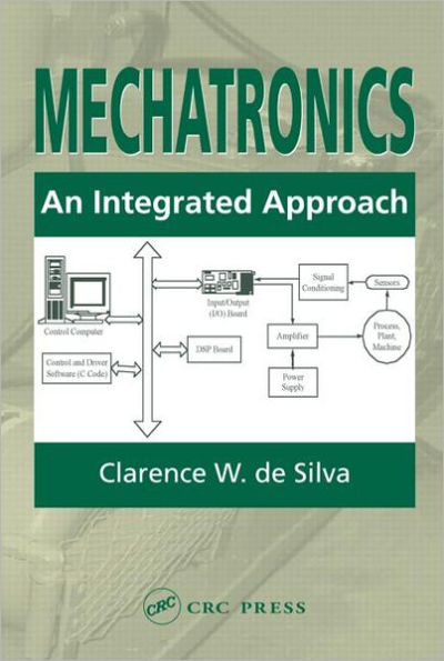 Mechatronics: An Integrated Approach / Edition 1