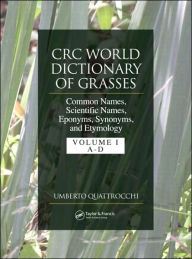 Title: CRC World Dictionary of Grasses: Common Names, Scientific Names, Eponyms, Synonyms, and Etymology - 3 Volume Set / Edition 1, Author: Umberto Quattrocchi