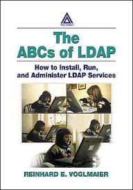 Title: The ABCs of LDAP: How to Install, Run, and Administer LDAP Services, Author: Reinhard E. Voglmaier