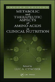 Title: Amino Acid Metabolism and Therapy in Health and Nutritional Diseases / Edition 2, Author: Luc A. Cynober