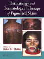 Dermatology and Dermatological Therapy of Pigmented Skins / Edition 1