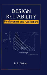 Title: Design Reliability: Fundamentals and Applications / Edition 1, Author: B.S. Dhillon