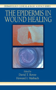 Title: The Epidermis in Wound Healing, Author: David T. Rovee