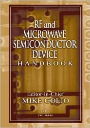 Title: RF and Microwave Semiconductor Device Handbook / Edition 1, Author: Mike Golio