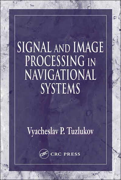 Signal and Image Processing in Navigational Systems / Edition 1