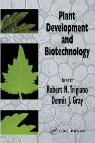 Title: Plant Development and Biotechnology / Edition 1, Author: Robert N. Trigiano