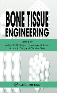 Title: Bone Tissue Engineering / Edition 1, Author: Jeffrey O. Hollinger