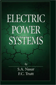 Title: Electric Power Systems / Edition 1, Author: Syed A. Nasar