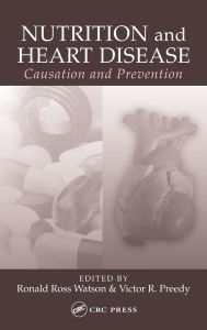 Title: Nutrition and Heart Disease: Causation and Prevention / Edition 1, Author: Ronald Ross Watson