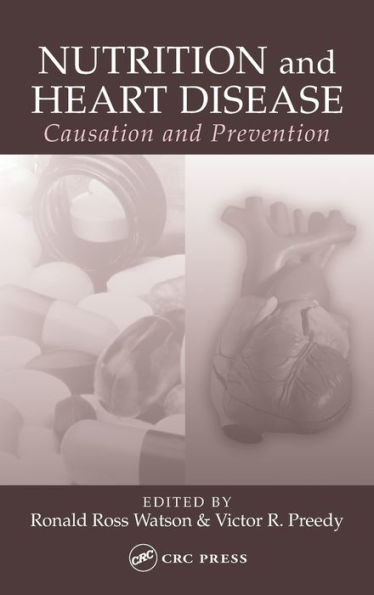 Nutrition and Heart Disease: Causation and Prevention / Edition 1