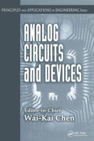 Title: Analog Circuits and Devices / Edition 1, Author: Wai-Kai Chen