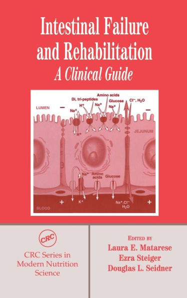 Intestinal Failure and Rehabilitation: A Clinical Guide / Edition 1