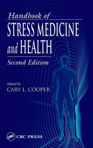 Title: Handbook of Stress Medicine and Health / Edition 2, Author: Cary Cooper