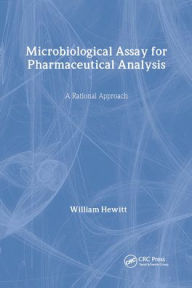 Title: Microbiological Assay for Pharmaceutical Analysis: A Rational Approach / Edition 1, Author: William Hewitt