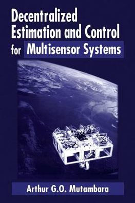 Decentralized Estimation and Control for Multisensor Systems / Edition 1