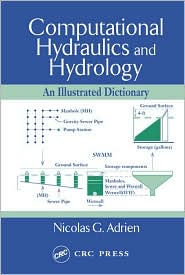 Computational Hydraulics and Hydrology: An Illustrated Dictionary / Edition 1
