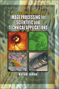 Title: Practical Handbook on Image Processing for Scientific and Technical Applications / Edition 2, Author: Bernd Jahne