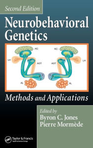 Title: Neurobehavioral Genetics: Methods and Applications, Second Edition / Edition 2, Author: Byron C. Jones