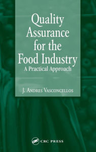 Title: Quality Assurance for the Food Industry: A Practical Approach / Edition 1, Author: J. Andres Vasconcellos