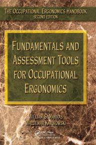 Title: Fundamentals and Assessment Tools for Occupational Ergonomics / Edition 1, Author: William S. Marras