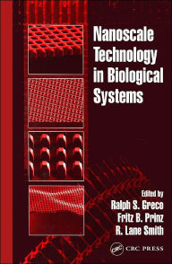 Title: Nanoscale Technology in Biological Systems / Edition 1, Author: Ralph S. Greco