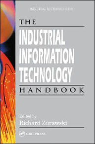 Title: The Industrial Information Technology Handbook / Edition 1, Author: Richard Zurawski