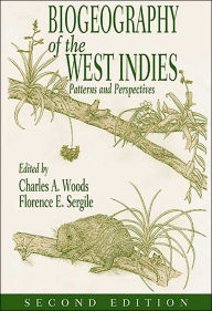 Title: Biogeography of the West Indies: Patterns and Perspectives, Second Edition / Edition 2, Author: Charles A. Woods