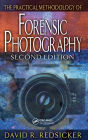 The Practical Methodology of Forensic Photography / Edition 2