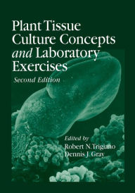 Title: Plant Tissue Culture Concepts and Laboratory Exercises / Edition 2, Author: Robert N. Trigiano