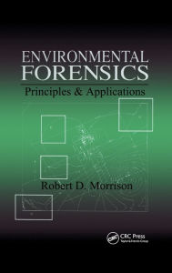 Title: Environmental Forensics / Edition 1, Author: Robert D. Morrison