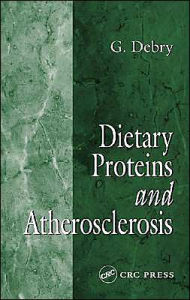 Title: Dietary Proteins and Atherosclerosis / Edition 1, Author: G. Debry