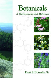 Title: Botanicals: A Phytocosmetic Desk Reference / Edition 1, Author: Frank S. D'Amelio