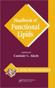 Title: Handbook of Functional Lipids / Edition 1, Author: Casimir C. Akoh