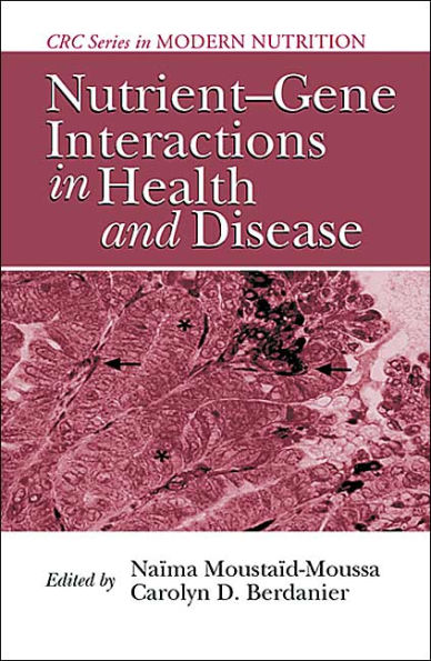 Nutrient-Gene Interactions in Health and Disease / Edition 2