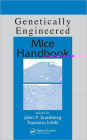 Genetically Engineered Mice Handbook / Edition 1