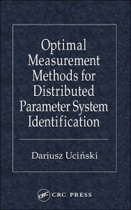 Title: Optimal Measurement Methods for Distributed Parameter System Identification / Edition 1, Author: Dariusz Ucinski