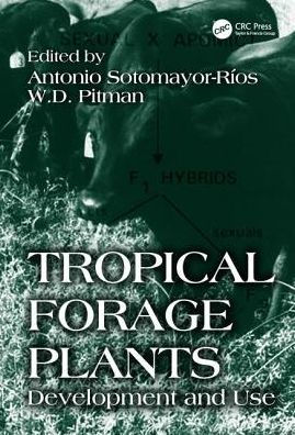 Tropical Forage Plants: Development and Use / Edition 1