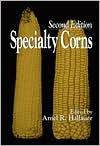 Title: Specialty Corns / Edition 2, Author: Arnel R. Hallauer