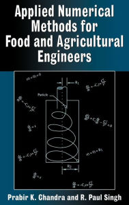 Title: Applied Numerical Methods for Food and Agricultural Engineers / Edition 1, Author: Prabir K. Chandra