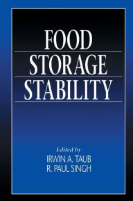 Title: Food Storage Stability / Edition 1, Author: Irwin A. Taub