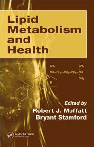 Title: Lipid Metabolism and Health / Edition 1, Author: Robert J. Moffatt