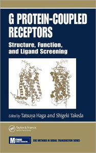 Title: G Protein-Coupled Receptors: Structure, Function, and Ligand Screening / Edition 1, Author: Tatsuya Haga